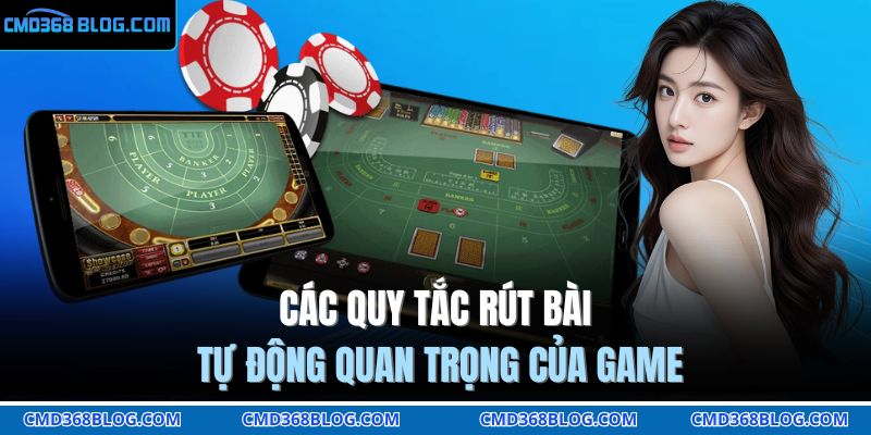 Các quy tắc rút bài tự động quan trọng của game