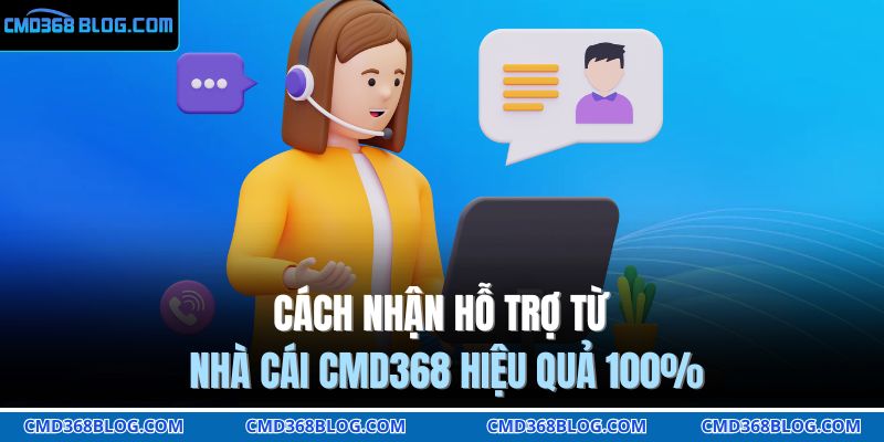 Cách Nhận Hỗ Trợ Từ Nhà Cái CMD368 Hiệu Quả 100% 1 nhận hỗ trợ từ nhà cái CMD368