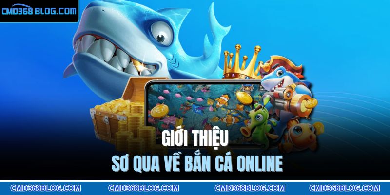 Bắn Cá Online – Săn Boss Khổng Lồ, Hốt Vàng Liền Tay 2 Giới thiệu sơ qua về bắn cá online