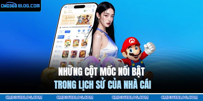 Trang chủ 24 Những cột mốc nổi bật trong lịch sử của nhà cái
