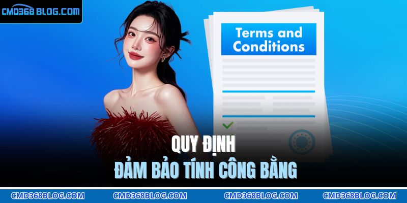 Quy định đảm bảo tính công bằng