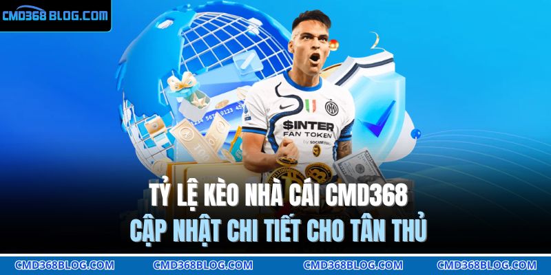 Tỷ Lệ Kèo Nhà Cái CMD368 – Cập Nhật Chi Tiết Cho Tân Thủ 1 Tỷ lệ kèo nhà cái CMD368